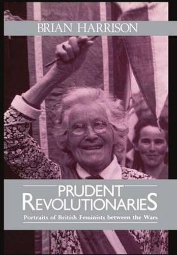 Cover image for Prudent Revolutionaries: Portraits of British Feminists Between the Wars