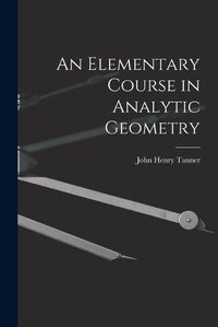 Cover image for An Elementary Course in Analytic Geometry