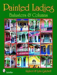 Cover image for Painted Ladies: Balusters and Columns