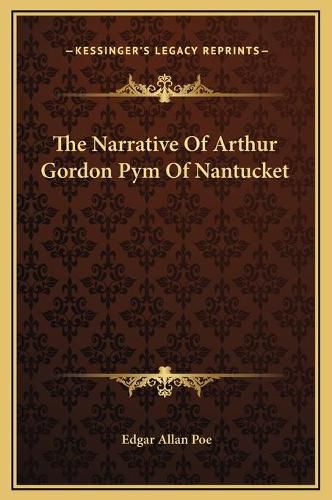 The Narrative of Arthur Gordon Pym of Nantucket