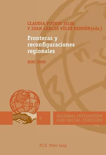 Cover image for Fronteras Y Reconfiguraciones Regionales: RISC 2009