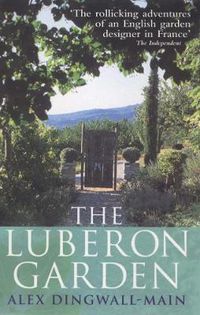 Cover image for The Luberon Garden: A Provencal Story of Apricot Blossom, Truffles and Thyme