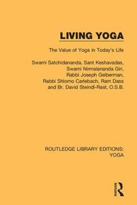 Cover image for Living Yoga: The Value of Yoga in Today's Life