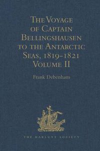 Cover image for The Voyage of Captain Bellingshausen to the Antarctic Seas, 1819-1821: Translated from the Russian