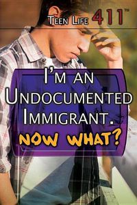 Cover image for I'm an Undocumented Immigrant. Now What?