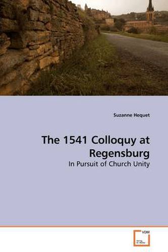 Cover image for The 1541 Colloquy at Regensburg