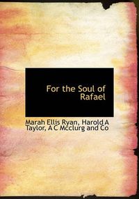 Cover image for For the Soul of Rafael