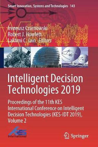 Intelligent Decision Technologies 2019: Proceedings of the 11th KES International Conference on Intelligent Decision Technologies (KES-IDT 2019), Volume 2