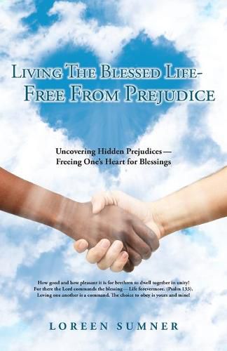 Cover image for Living the Blessed Life-- Free from Prejudice: Uncovering Hidden Prejudices -- Freeing One's Heart for Blessings