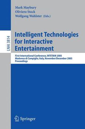 Cover image for Intelligent Technologies for Interactive Entertainment: First International Conference, INTETAIN 2005, Madonna di Campaglio, Italy, November 30 - December 2, 2005, Proceedings