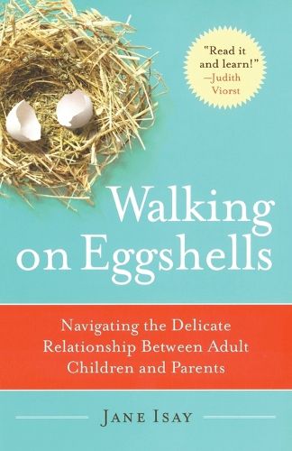 Cover image for Walking on Eggshells: Navigating the Delicate Relationship Between Adult Children and Parents