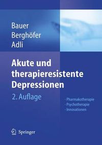 Cover image for Akute Und Therapieresistente Depressionen: Pharmakotherapie - Psychotherapie - Innovationen