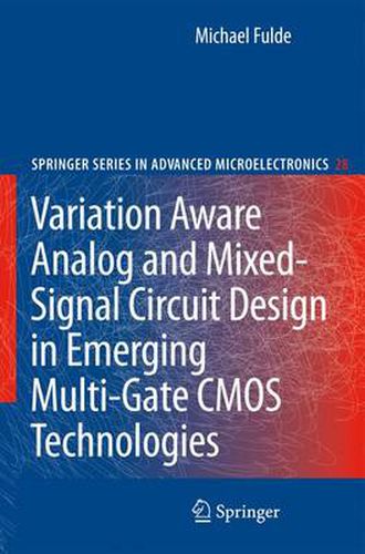 Cover image for Variation Aware Analog and Mixed-Signal Circuit Design in Emerging Multi-Gate CMOS Technologies