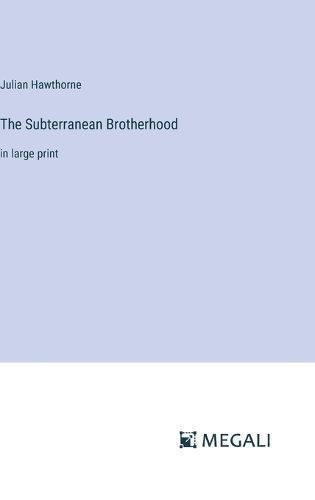 The Subterranean Brotherhood