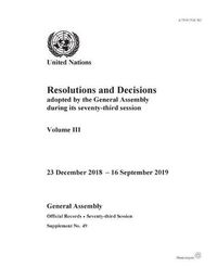 Cover image for Resolutions and decisions adopted by the General Assembly during its seventy-third session: Vol. 3: 23 December 2018  - 16 September 2019