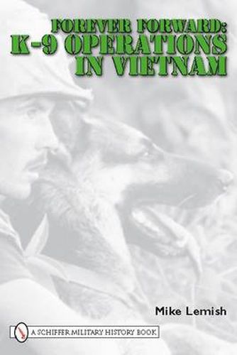 Cover image for Forever Forward: K-9 Operations in Vietnam