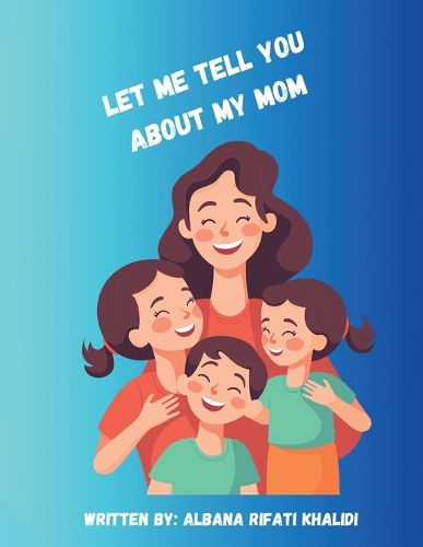 Cover image for Let Me Tell You about My Mom