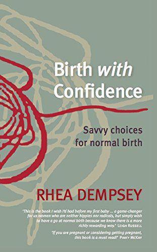 Cover image for Birth With Confidence Savvy Choices For Normal Birth