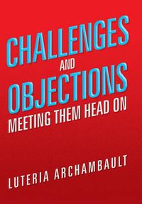 Cover image for Challenges and Objections: Meeting Them Head on