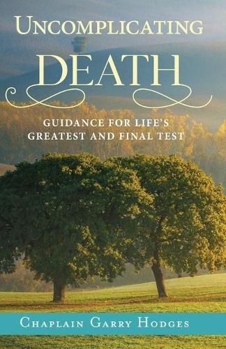 Cover image for Uncomplicating Death: Guidance for Life's Greatest and Final Test