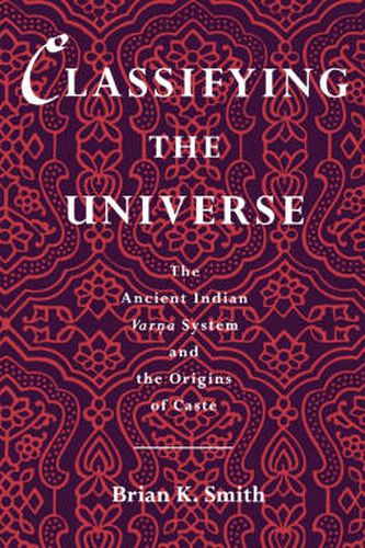 Cover image for Classifying the Universe: The Ancient Indian Varna System and the Origins of Caste