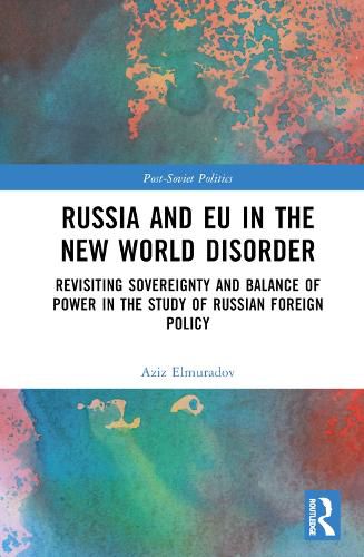 Russia and EU in the New World Disorder: Revisiting Sovereignty and Balance of Power in the study of Russian Foreign Policy