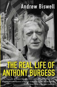 Cover image for The Real Life of Anthony Burgess