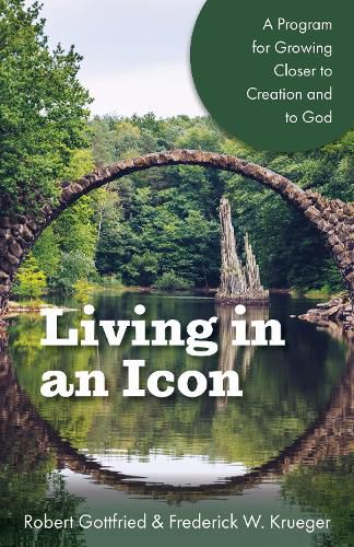 Cover image for Living in an Icon: A Program for Growing Closer to Creation and to God