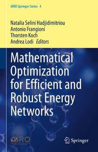 Cover image for Mathematical Optimization for Efficient and Robust Energy Networks