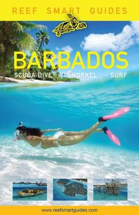 Cover image for Reef Smart Guides Barbados: Scuba Dive. Snorkel. Surf. (Best Diving Spots in the Caribbean's Barbados)