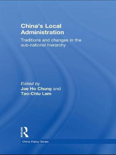 Cover image for China's Local Administration: Traditions and Changes in the Sub-National Hierarchy