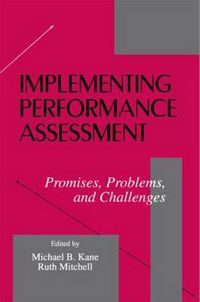 Cover image for Implementing Performance Assessment: Promises, Problems, and Challenges