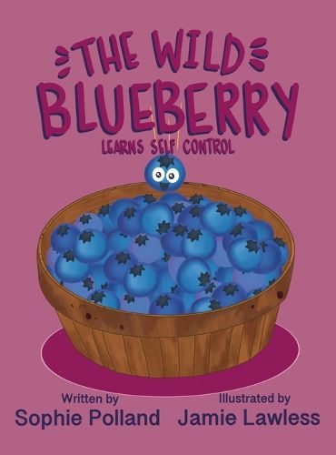 Cover image for The Wild Blueberry Learns Self Control