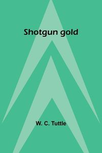 Cover image for Shotgun gold