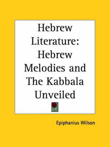 Cover image for Hebrew Literature: Hebrew Melodies and the Kabbala Unveiled (1901)