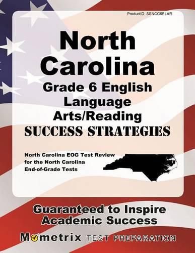 Cover image for North Carolina Grade 6 English Language Arts/Reading Success Strategies Study Guide: North Carolina Eog Test Review for the North Carolina End-Of-Grade Tests