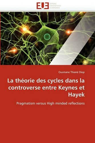 Cover image for La Theorie Des Cycles Dans La Controverse Entre Keynes Et Hayek