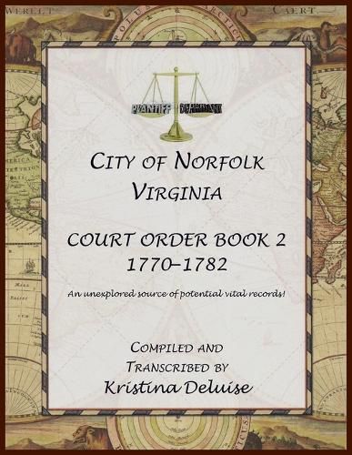 Cover image for City of Norfolk, Virginia Court Order Book 2, 1771-1782