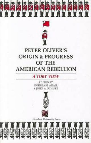 Cover image for Peter Oliver's  Origin and Progress of the American Rebellion: A Tory View