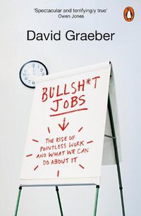 Cover image for Bullshit Jobs: The Rise of Pointless Work, and What We Can Do About It