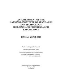 Cover image for An Assessment of the National Institute of Standards and Technology Building and Fire Research Laboratory: Fiscal Year 2010