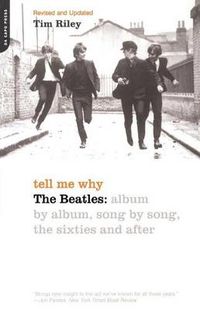 Cover image for Tell Me Why: The  Beatles  - Album by Album, Song by Song, the Sixties and After