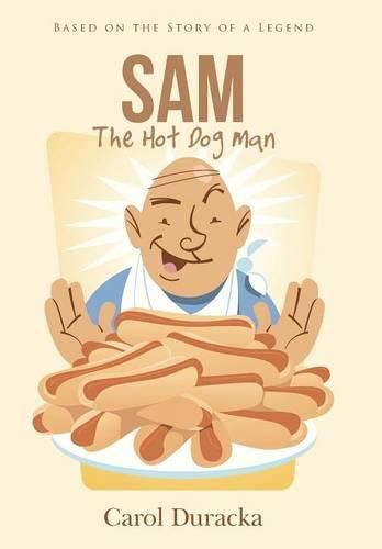 Cover image for Sam, The Hot Dog Man: Based on the Story of a Legend