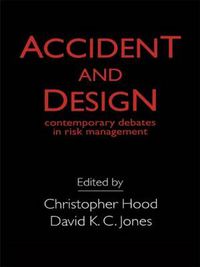 Cover image for Accident And Design: Contemporary Debates On Risk Management