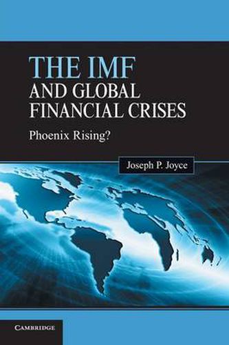 Cover image for The IMF and Global Financial Crises: Phoenix Rising?