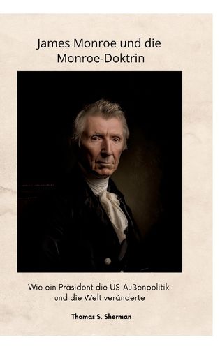Cover image for James Monroe und die Monroe-Doktrin