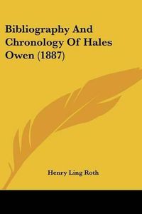 Cover image for Bibliography and Chronology of Hales Owen (1887)