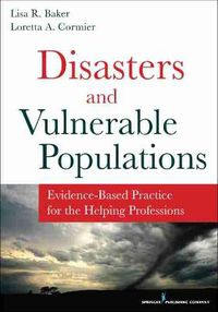 Cover image for Disasters and Vulnerable Populations: Evidence-Based Practice for the Helping Professions