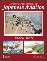 Cover image for Postcard History of Japanese Aviation: 1910-1945