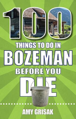 Cover image for 100 Things to Do in Bozeman Before You Die
